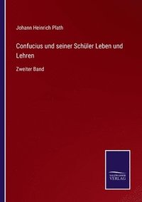 bokomslag Confucius und seiner Schuler Leben und Lehren