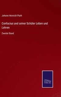 bokomslag Confucius und seiner Schler Leben und Lehren