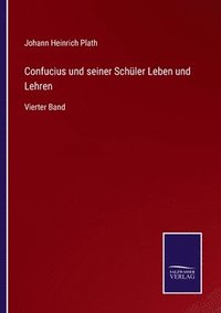 bokomslag Confucius und seiner Schler Leben und Lehren