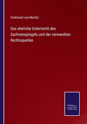 bokomslag Das eheliche Gterrecht des Sachsenspiegels und der verwandten Rechtsquellen