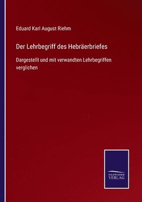 bokomslag Der Lehrbegriff des Hebrerbriefes