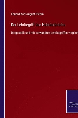 bokomslag Der Lehrbegriff des Hebrerbriefes