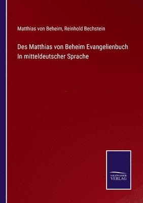 bokomslag Des Matthias von Beheim Evangelienbuch In mitteldeutscher Sprache