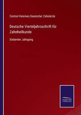 Deutsche Vierteljahrsschrift fr Zahnheilkunde 1