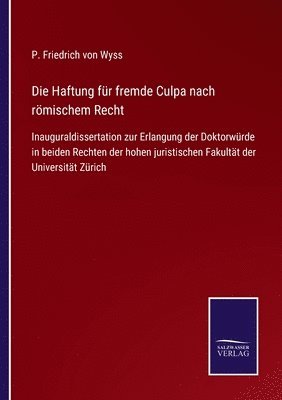 Die Haftung fr fremde Culpa nach rmischem Recht 1