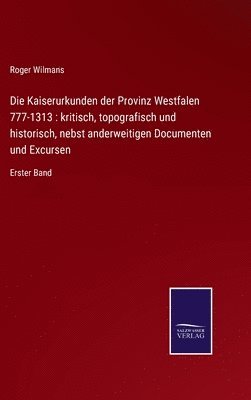 Kaiserurkunden der Provinz Westfalen 777-1313