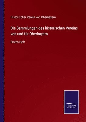 Historischer Verein Von Oberbayern, Historischer Verein von Oberbayern - Sammlungen des historischen Vereins von und für Oberbayern, Häftad