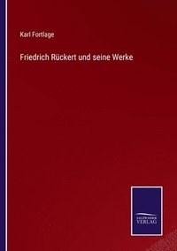 bokomslag Friedrich Rckert und seine Werke