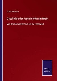 bokomslag Geschichte der Juden in Kln am Rhein