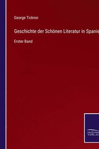 bokomslag Geschichte der Schnen Literatur in Spanien