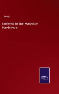 bokomslag Geschichte der Stadt Myslowitz in Ober-Schlesien