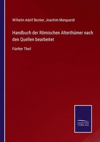 bokomslag Handbuch der Rmischen Alterthmer nach den Quellen bearbeitet