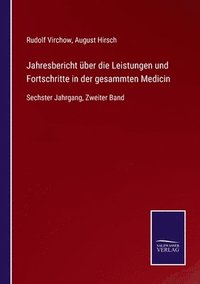 bokomslag Jahresbericht über die Leistungen und Fortschritte in der gesammten Medicin