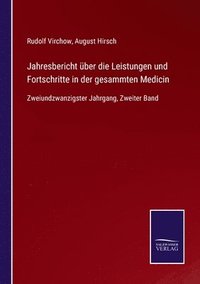 bokomslag Jahresbericht über die Leistungen und Fortschritte in der gesammten Medicin