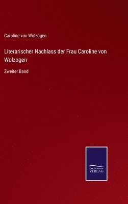 bokomslag Literarischer Nachlass der Frau Caroline von Wolzogen