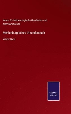 Verein Für Meklenburgische Geschichte, Verein für Meklenburgische Geschichte, Verein für Meklenburgische Geschichte und Alterthumskunde - Meklenburgisches Urkundenbuch, Inbunden