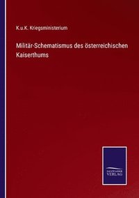bokomslag Militar-Schematismus des oesterreichischen Kaiserthums