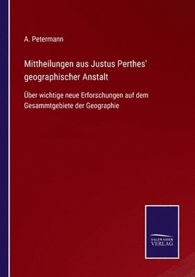 bokomslag Mittheilungen aus Justus Perthes' geographischer Anstalt