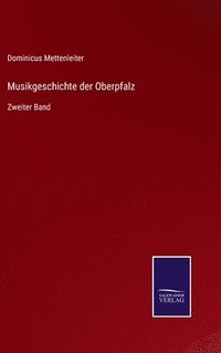bokomslag Musikgeschichte der Oberpfalz