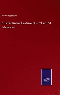 bokomslag sterreichisches Landesrecht im 13. und 14. Jahrhundert