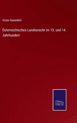 bokomslag sterreichisches Landesrecht im 13. und 14. Jahrhundert