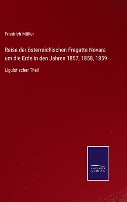 bokomslag Reise der sterreichischen Fregatte Novara um die Erde in den Jahren 1857, 1858, 1859
