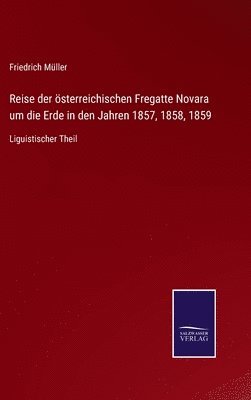 Reise der österreichischen Fregatte Novara um die Erde in den Jahren 1857, 1858, 1859