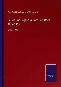 bokomslag Reisen und Jagden in Nord-Ost-Afrika 1864-1865