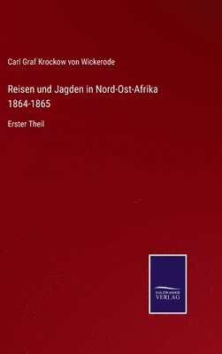 bokomslag Reisen und Jagden in Nord-Ost-Afrika 1864-1865