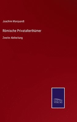 Joachim Marquardt - Römische Privatalterthümer, Inbunden