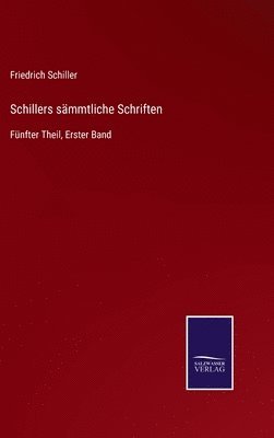 Friedrich Schiller - Schillers sämmtliche Schriften, Inbunden