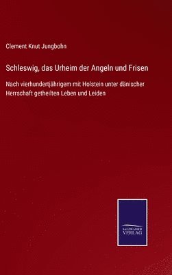 bokomslag Schleswig, das Urheim der Angeln und Frisen