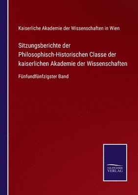 Sitzungsberichte der Philosophisch-Historischen Classe der kaiserlichen Akademie der Wissenschaften 1
