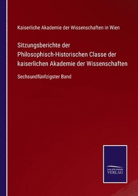 Sitzungsberichte der Philosophisch-Historischen Classe der kaiserlichen Akademie der Wissenschaften