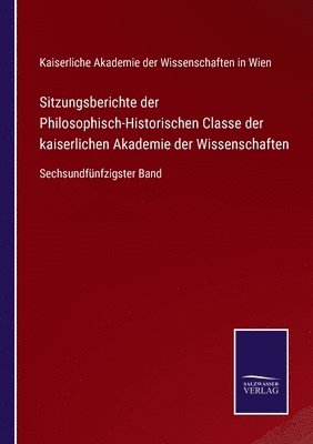 Sitzungsberichte der Philosophisch-Historischen Classe der kaiserlichen Akademie der Wissenschaften 1