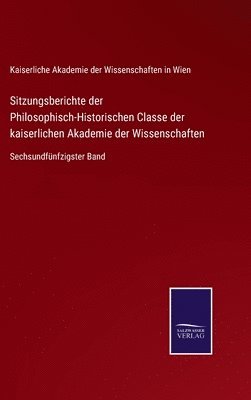 Sitzungsberichte der Philosophisch-Historischen Classe der kaiserlichen Akademie der Wissenschaften