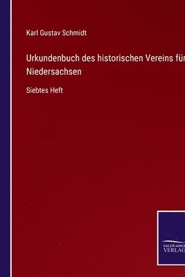 Karl Gustav Schmidt - Urkundenbuch des historischen Vereins für Niedersachsen, Häftad