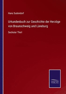 Urkundenbuch zur Geschichte der Herzge von Braunschweig und Lneburg 1