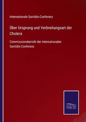 ber Ursprung und Verbreitungsart der Cholera 1