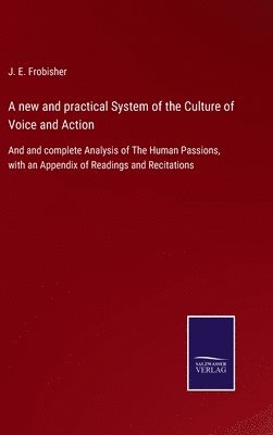 A new and practical System of the Culture of Voice and Action 1