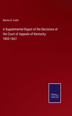 bokomslag Supplemental Digest of the Decisions of the Court of Appeals of Kentucky