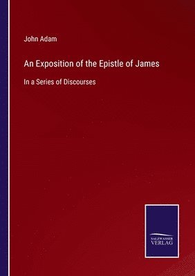 An Exposition of the Epistle of James 1