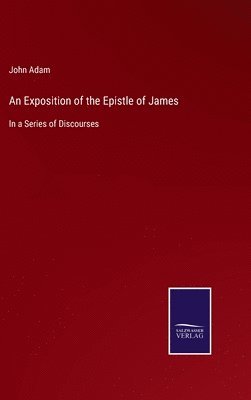 bokomslag An Exposition of the Epistle of James