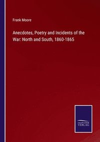 bokomslag Anecdotes, Poetry and Incidents of the War