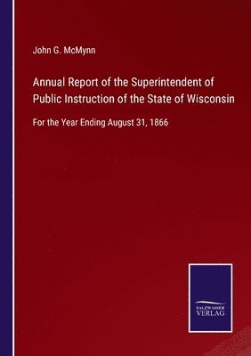 bokomslag Annual Report of the Superintendent of Public Instruction of the State of Wisconsin