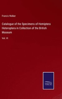 bokomslag Catalogue of the Specimens of Hemiptera Heteroptera in Collection of the British Museum