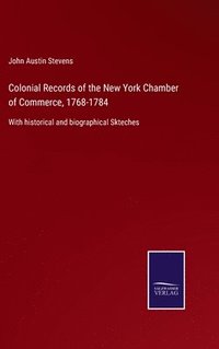 bokomslag Colonial Records of the New York Chamber of Commerce, 1768-1784