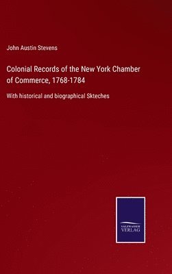 Colonial Records of the New York Chamber of Commerce, 1768-1784