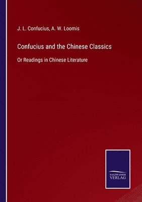 Confucius and the Chinese Classics 1