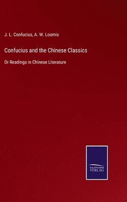 Confucius and the Chinese Classics 1